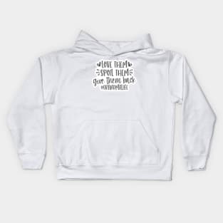 Love Them Spoil Them Give Them Back Kids Hoodie